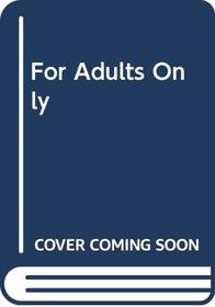 For Adults Only