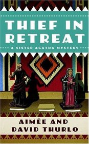 Thief in Retreat (Sister Agatha, Bk 2)