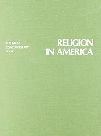 Religion in America (The Great Contemporary Issues)