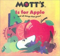 A Is for Apple and All Things That Grow (Mott's)