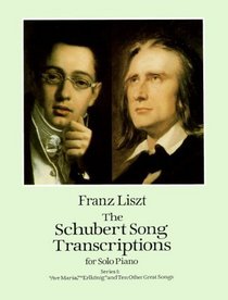 The Schubert Song Transcriptions for Solo Piano: 