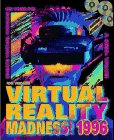 Virtual Reality Madness 1996