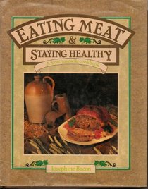Eating Meat & Staying Healthy: A Post-Nouvelle Cookbook