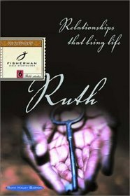 Ruth : Relationships That Bring Life (Fisherman Bible Studyguides)