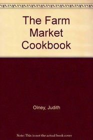 The Farm Market Cookbook