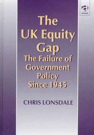 The Uk Equity Gap: The Failure of Government Policy Since 1945
