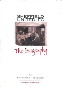 Sheffield United FC: The Biography