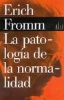 La Patologia De La Normalidad/ The Pathology of Normality (Biblioteca Erich Fromm/ Erich Fromm Library) (Spanish Edition)