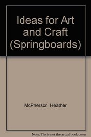 Ideas for Art and Craft (Springboards)