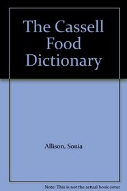 The Cassell Food Dictionary