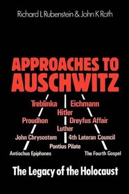 Approaches to Auschwitz: Legacy of the Holocaust