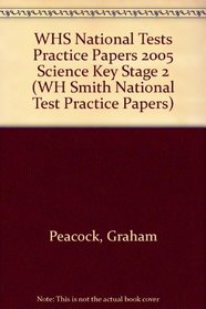 WHS National Tests Practice Papers 2005 Science Key Stage 2 (WH Smith National Test Practice Papers)