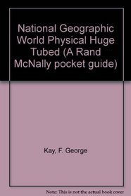 National Geographic World Physical Huge Tubed (Rand McNally Pocket Guide)