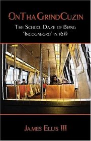 OnThaGrindCuzin: The School Daze of Being 'Incognegro' in 1619