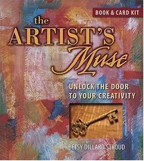 The Artists Muse: Unlock the Door to Your Creativity