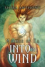Into the Wind (Mermen of Ea, Bk 2)