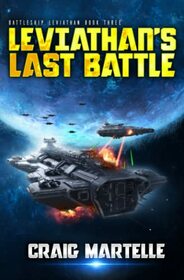 Leviathan's Last Battle: A Military Sci-Fi Series (Battleship: Leviathan)
