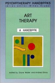 Art Therapy: A Handbook (Psychotherapy Handbooks Series)