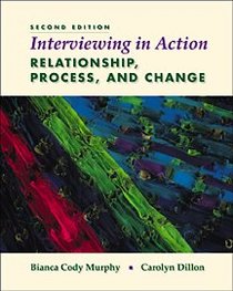 Interviewing in Action: Relationship, Process, and Change - Text and Video