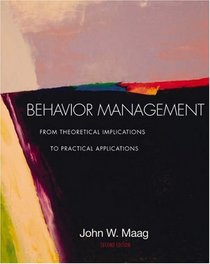 Behavior Management : From Theoretical Implications to Practical Applications (with InfoTrac)