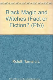 Black Magic and Witches (Fact or Fiction? (Prebound))