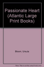 Passionate Heart (Atlantic Large Print Books)