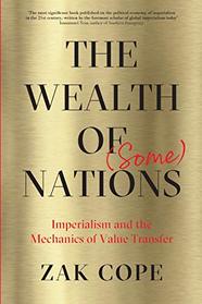 The Wealth of (Some) Nations: Imperialism and the Mechanics of Value Transfer