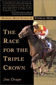 The Race for the Triple Crown: Horses, High Stakes, and Eternal Hope