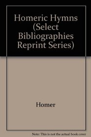Homeric Hymns (Select Bibliography Reprint Ser.)