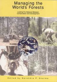 Managing the World's Forests: Looking for Balance Between Conservation and Development