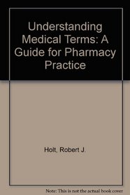 Understanding Medical Terms: A Guide for Pharmacy Practice