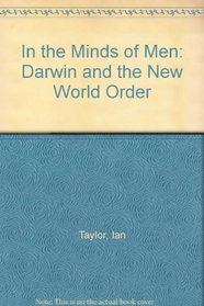 In the Minds of Men: Darwin and the New World Order