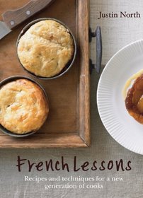 French Lessons: Recipes and Techniques for a New Generation of Cooks