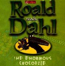 The Enormous Crocodile: Complete and Unabridged