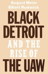 Black Detroit and the Rise of the UAW