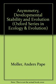 Asymmetry, Developmental Stability, and Evolution (Oxford Series in Ecology and Evolution)