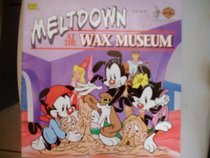 Meltdown at the Wax Museum (Animaniacs) (A Golden Look Look Book)