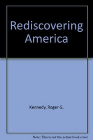 Rediscovering America : Journeys Through Our Forgotten Past