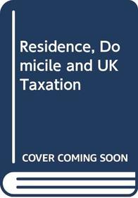 Residence, Domicile and UK Taxation