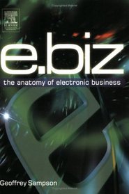 e.biz: The Anatomy of Electronic Business