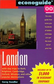 Econoguide 2000 London: With Day Trips to Bath, Brighton, Cambridge, Oxford, Windsor, and Other Popular Destinations (Econoguide, 2000)