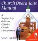 Church Operations Manual: A Step-By-Step Guide to Effective Church Management