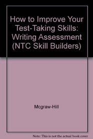 How to Improve Your Test-Taking Skills: Writing Assessment