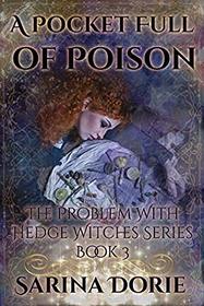 A Pocket Full of Poison: Dark Fairy Tales of Magic and Mystery (The Trouble With Hedge Witches)