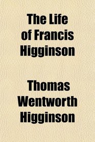 The Life of Francis Higginson
