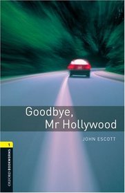 Goodbye, Mr Hollywood: Stage 1 (Oxford Bookworms Library)
