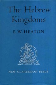The Hebrew Kingdoms (The New Clarendon Bible: Old Testament, Vol. 3)