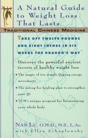 Traditional Chinese Medicine: A Natural Guide to Weight Loss That Lasts (Traditional Chinese Medicine)