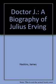 Doctor J.: A Biography of Julius Erving
