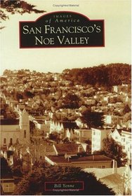 San Francisco's Noe Valley (Images of America: California) (Images of America)
